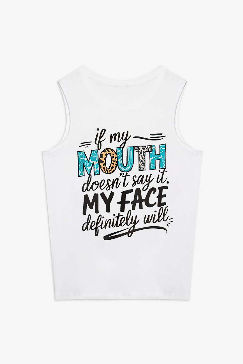 If My Mouth Doesn't Say It, My Face Definitely Will Printed Women's Vest-traneing