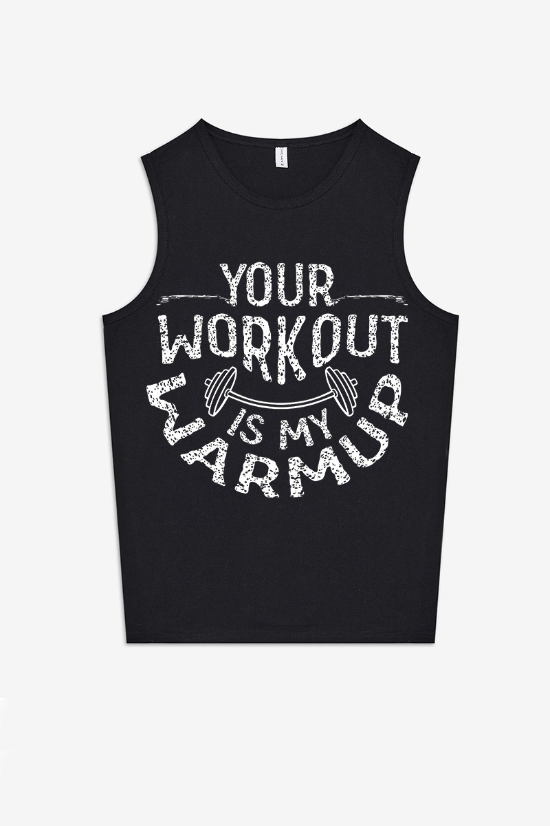 Your Workout Is My Warmup Printed Women's Vest-traneing