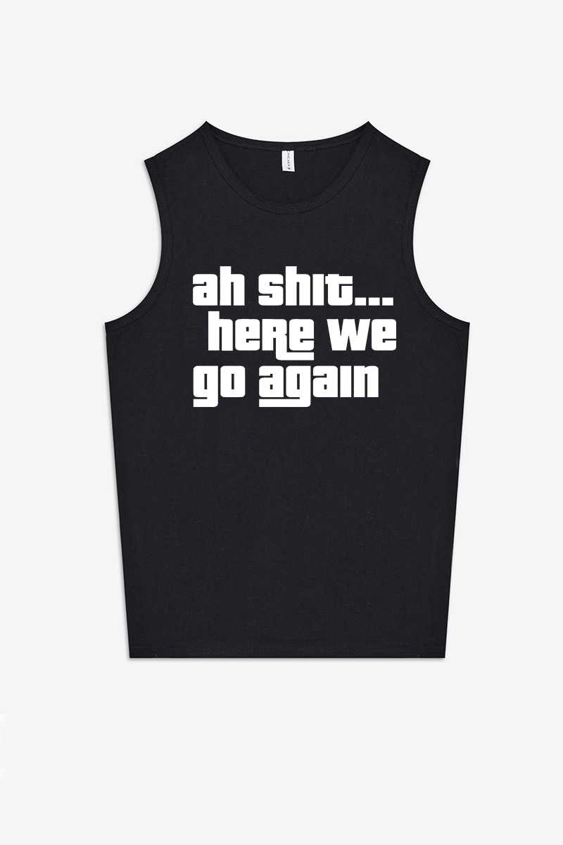 Ah Shit Here We Go Again Printed Women's Vest-traneing