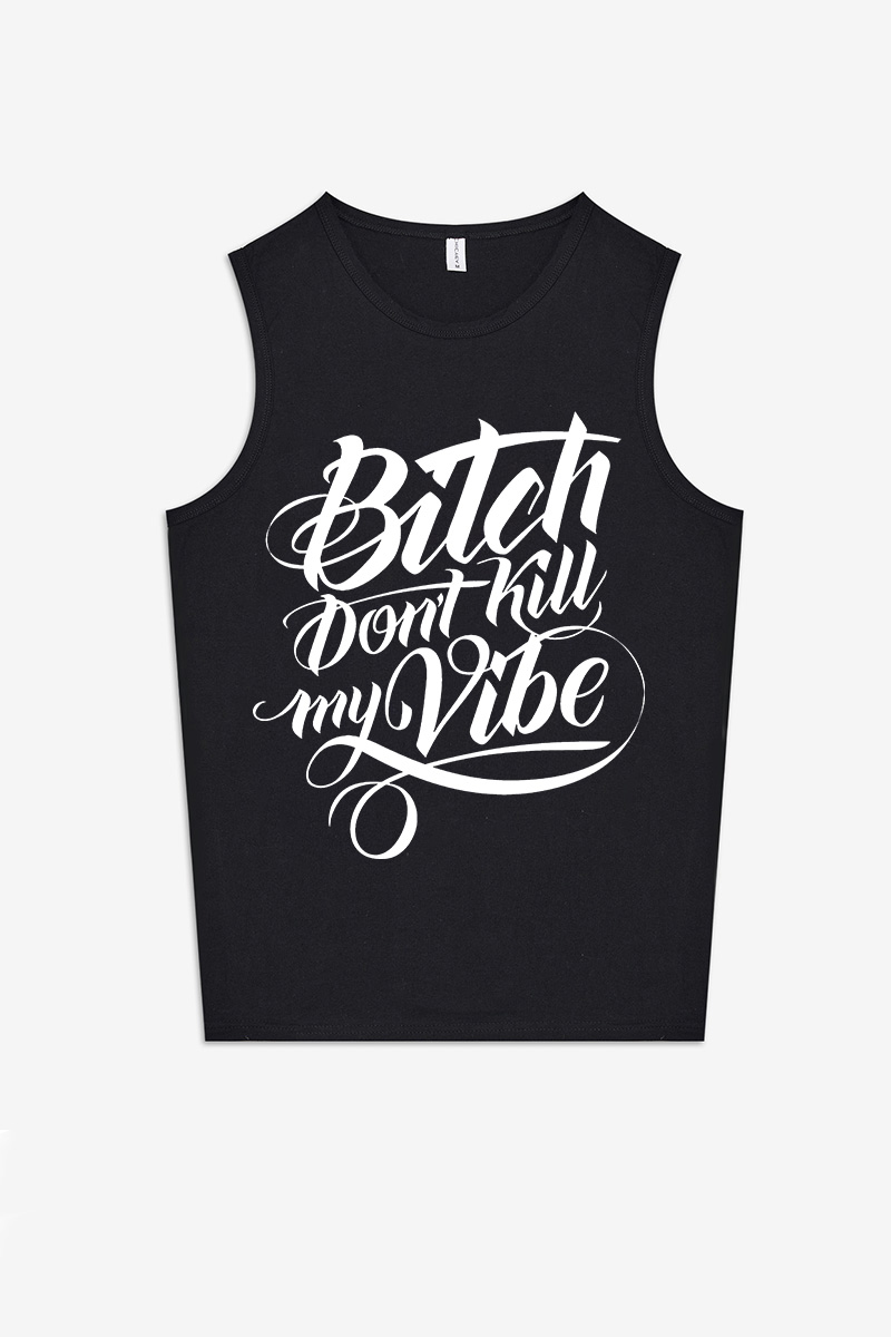 Bitch Don't Kill My Vibe Printed Women's Vest-traneing