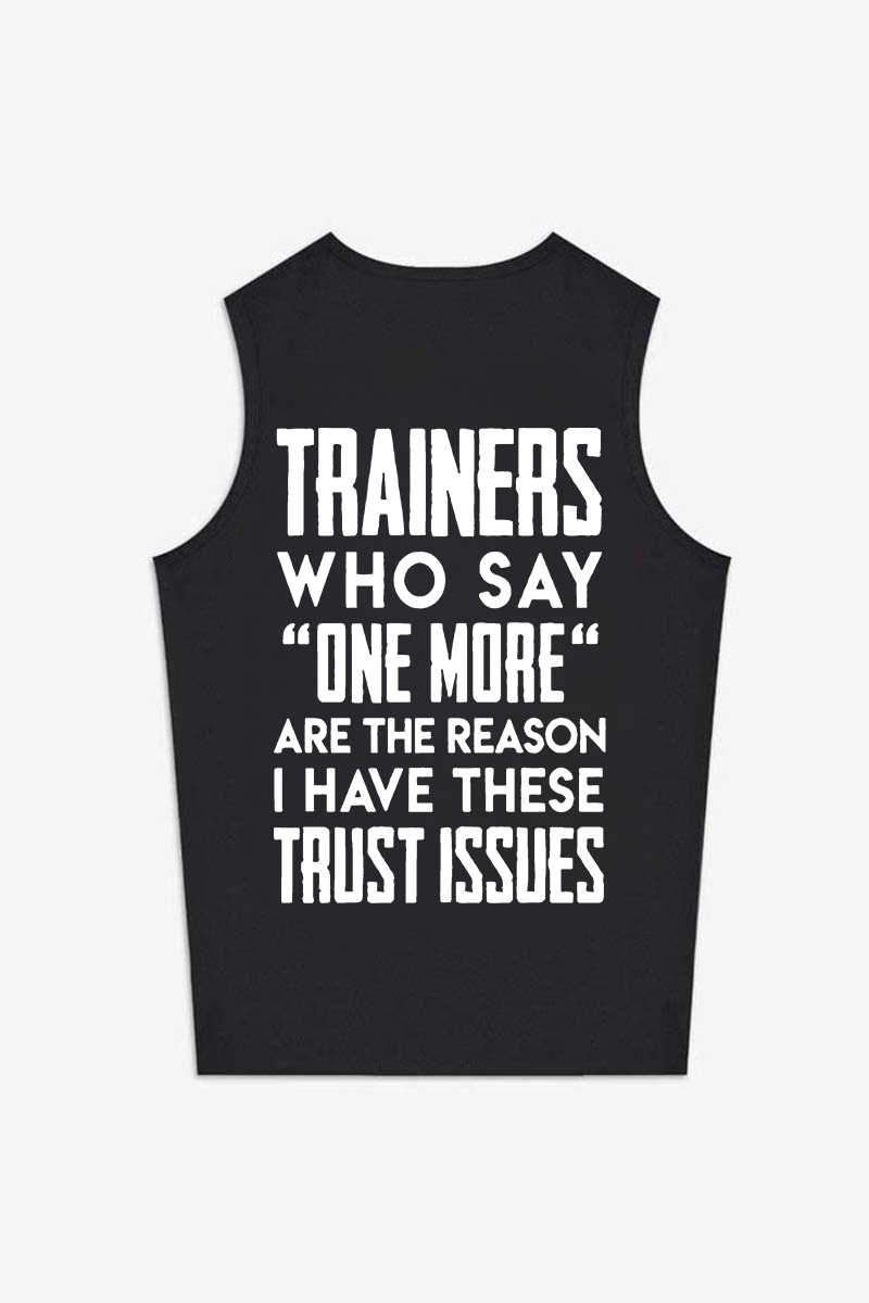 Trainers Who Say 'one More' Are The Reason I Have These Trust Issues Printed Women's Vest-traneing