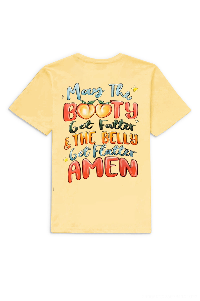 May The Booty Get Fatter & The Belly Get Flatter Amen Printed Women's T-shirt -traneing