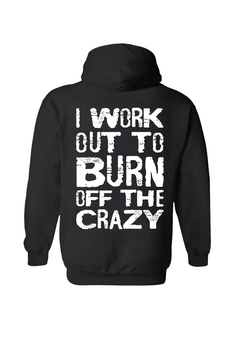 I Workout To Burn Off The Crazy Printed Women's Hoodie-traneing
