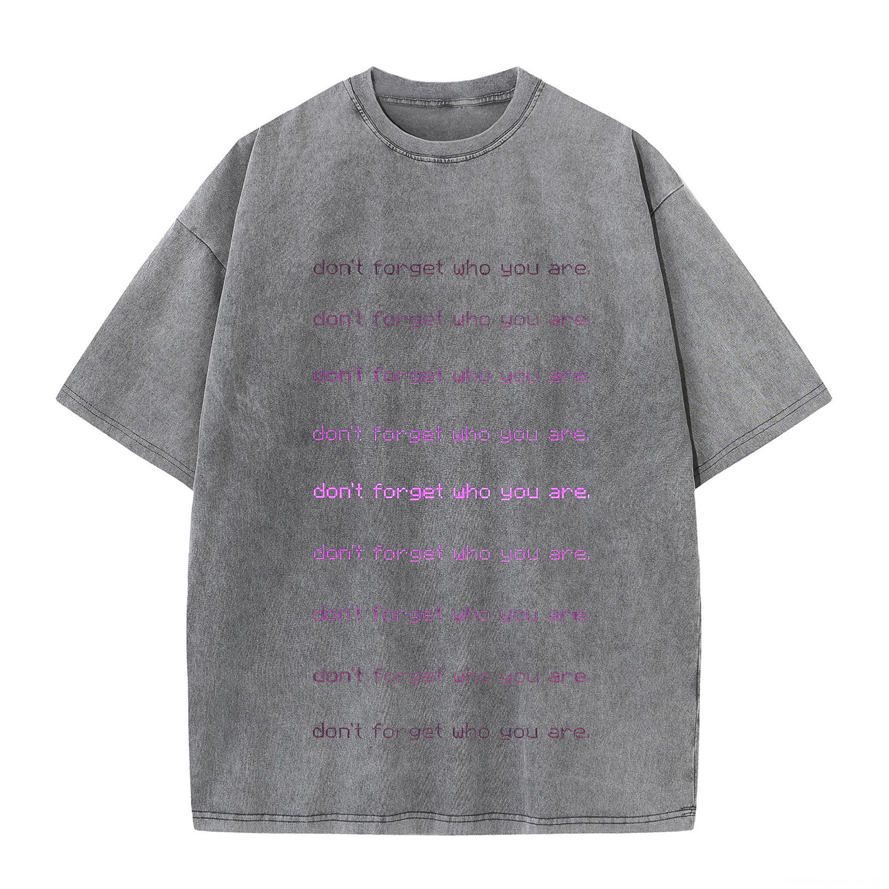 Don't Forget Who You Are Printed Unisex Washed T-Shirt-traneing