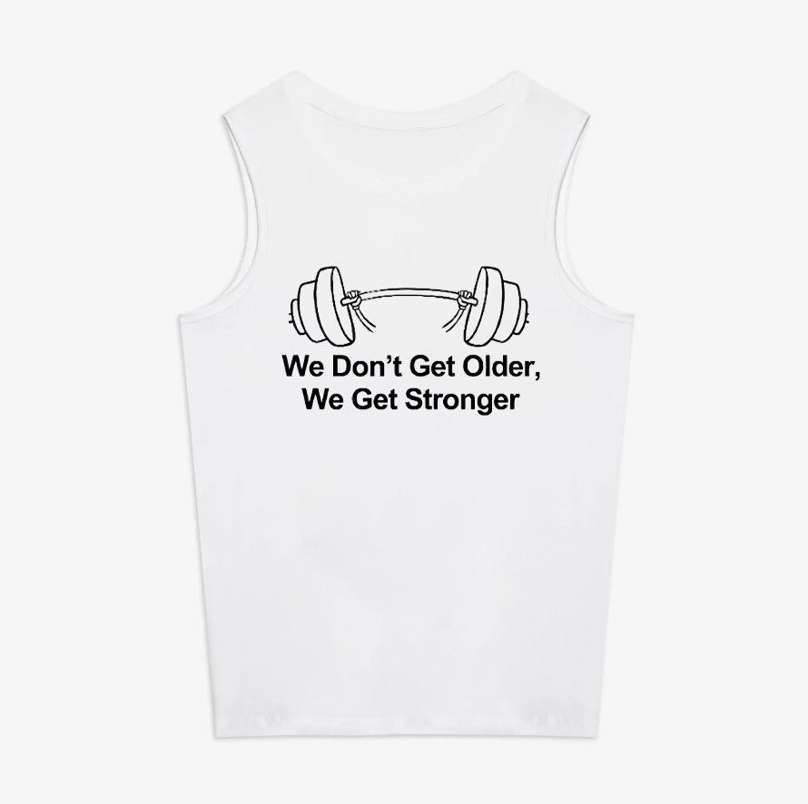We Don't Get Older, We Get Stronger Printed Women's Vest-traneing