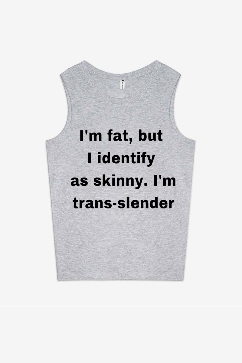I'm Fat, But I Identify As Skinny Printed Women's Vest-traneing