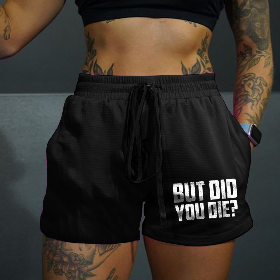 But Did You Die? Printed Casual Women's Shorts-traneing