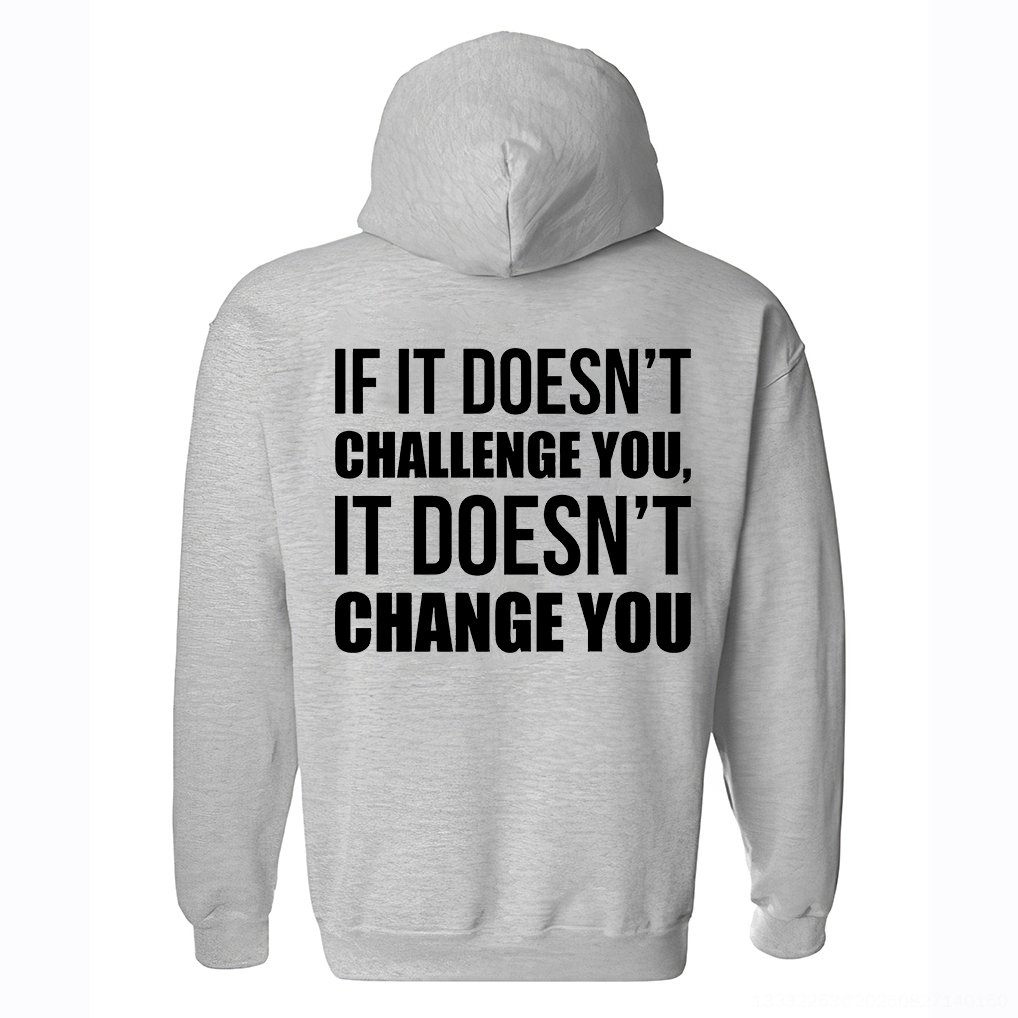 If It Doesn't Challenge You, It Doesn't Change You Printed Women's Hoodie