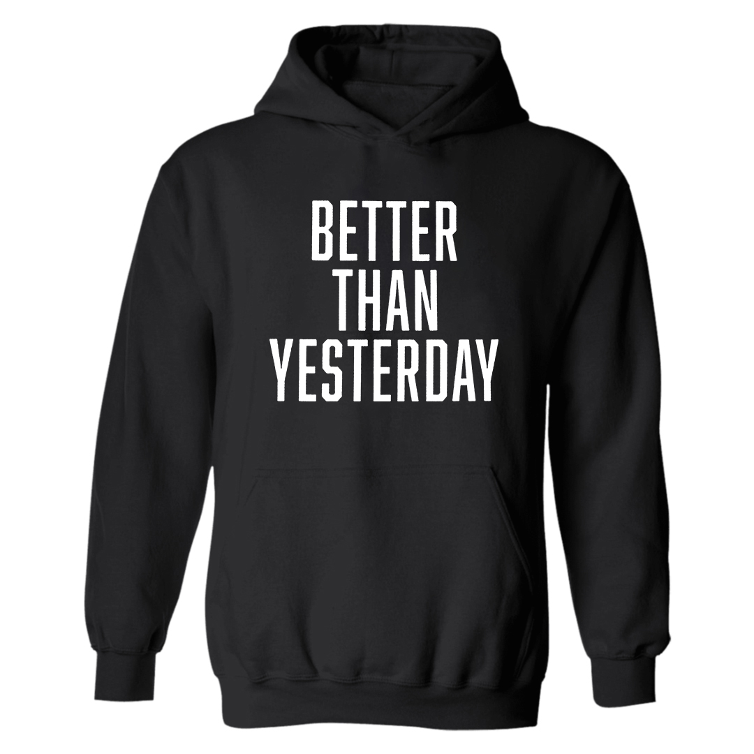 Better Than Yesterday Printed Women's Hoodie