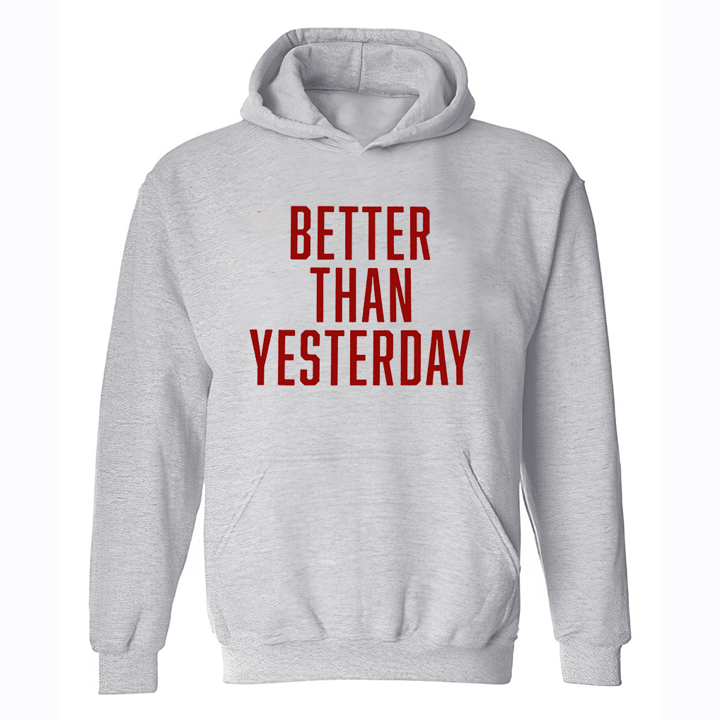 Better Than Yesterday Printed Women's Hoodie