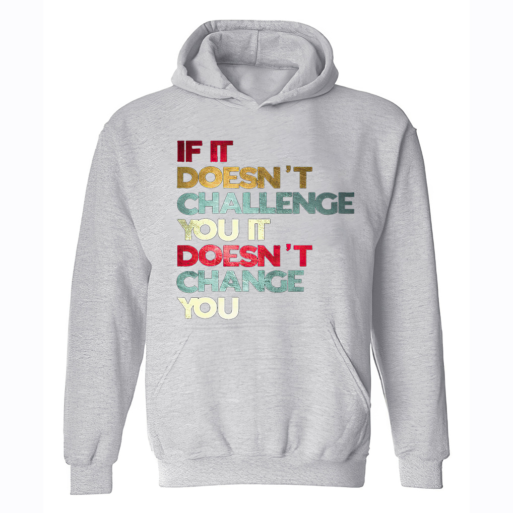 If It Doesn't Challenge You It Doesn't Change You Printed Women's Hoodie Image - 2