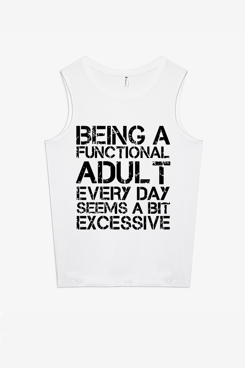 Being a Functional Adult Every Day Seems A Bit Excessive Printed Women's Vest-traneing