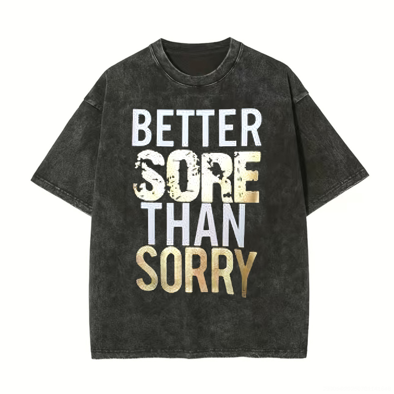 Better Sore Than Sorry Printed Unisex Washed T-Shirt-traneing