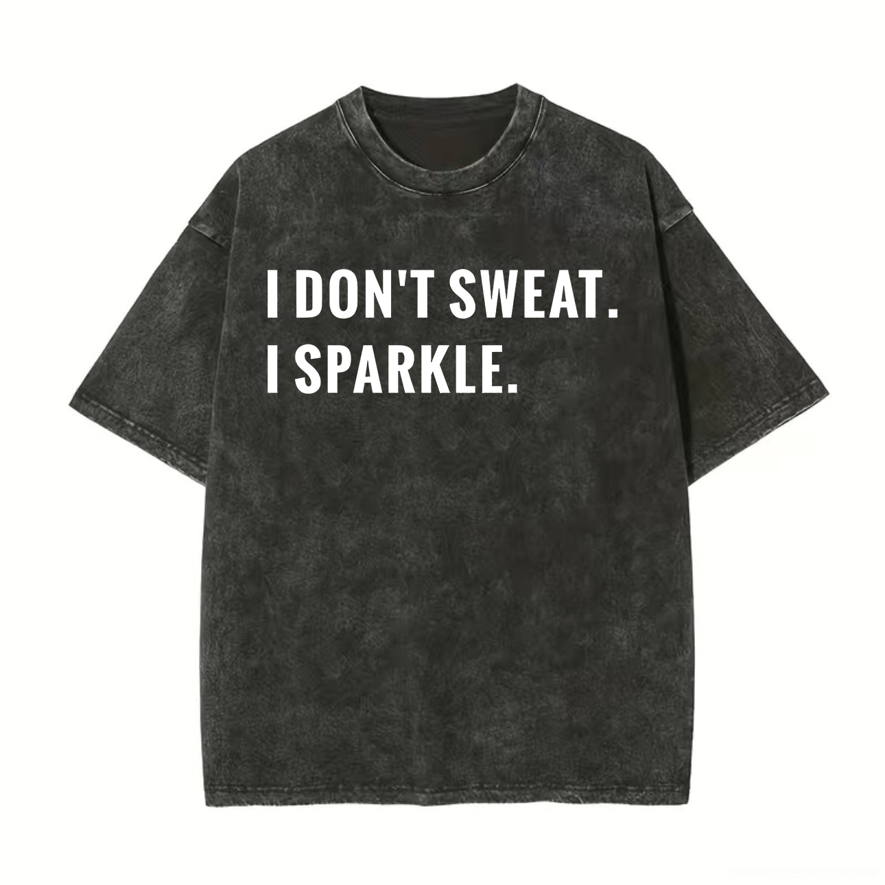 I Don't Sweat I Sparkle Printed Unisex Washed T-Shirt-traneing