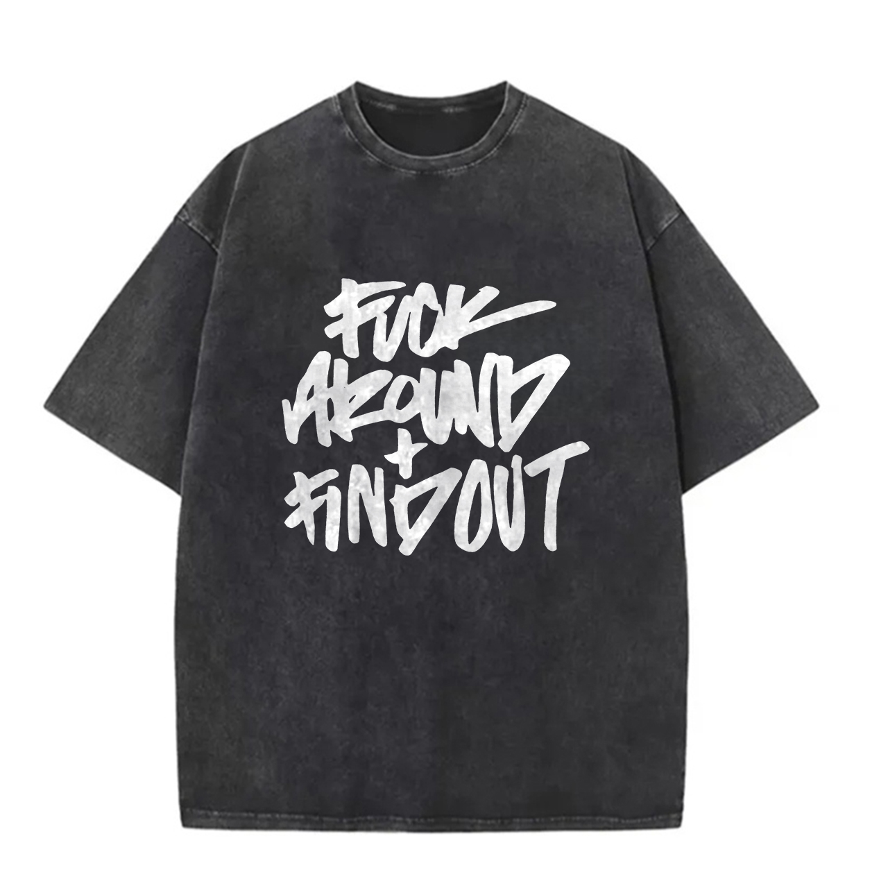 F**k Aroud And Find Out Printed Unisex Washed T-Shirt-traneing