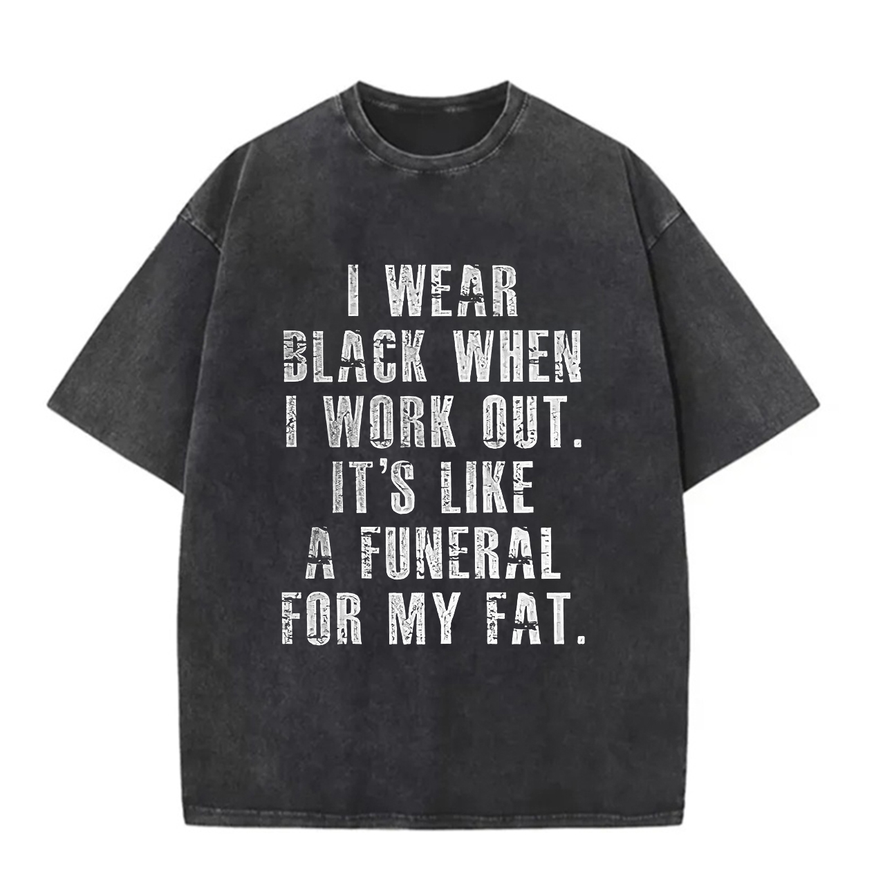 I Wear Black When I Work Out Printed Unisex Washed T-Shirt-traneing
