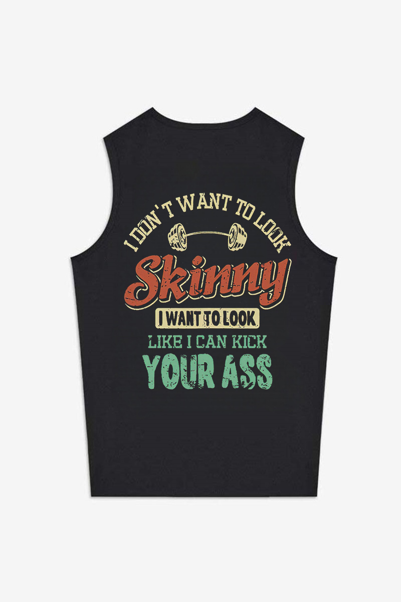 I Don't Wanna Look Skinny Printed Women's Vest-traneing