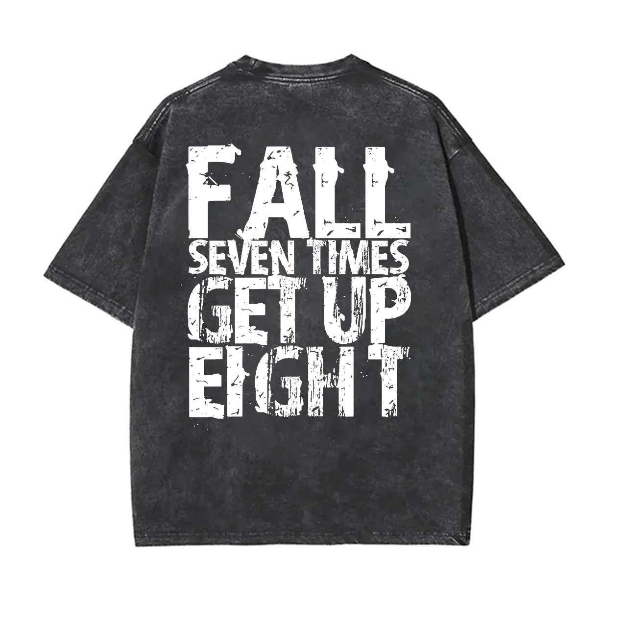 Fall Seven Times Get Up Eight Printed Unisex Washed T-Shirt-traneing