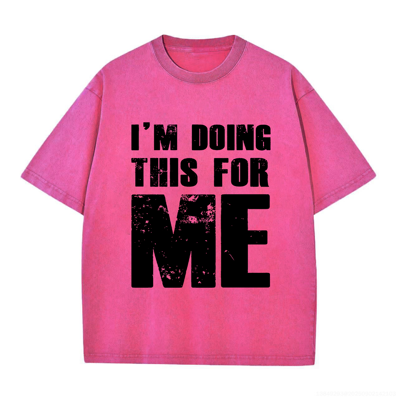 I'm Doing This For Me Printed Unisex Washed T-Shirt Image - 1