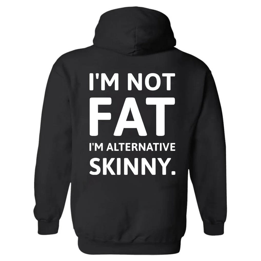 I'm Not Fat I'm Alternative Skinny Printed Women's Hoodie-traneing