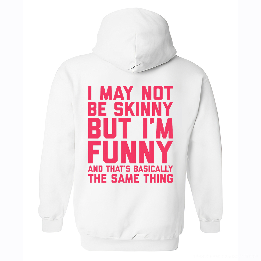 I May Not Be Skinny But I'm Funny Printed Women's Hoodie-traneing