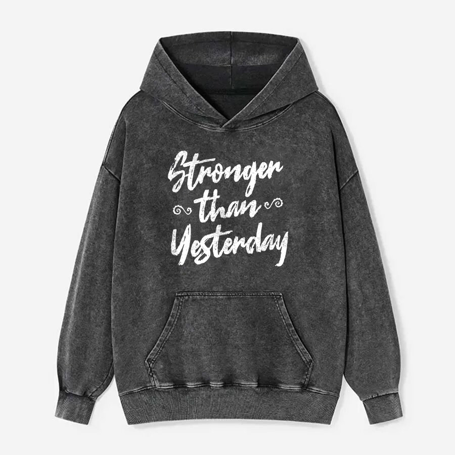Stronger Than Yesterday Printed Washed Hoodie-traneing