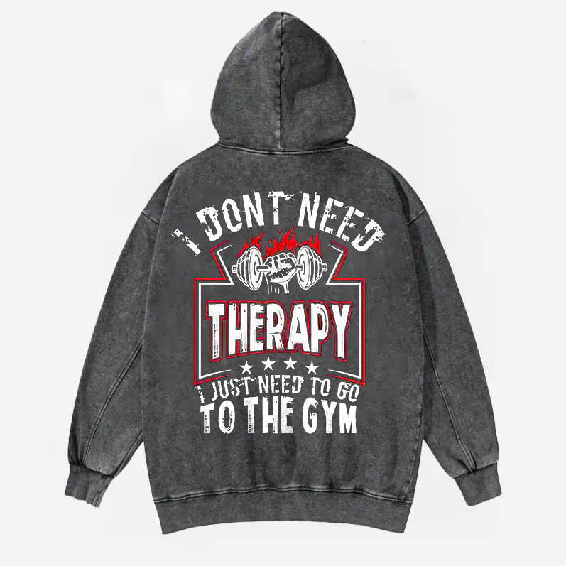 I Don't Need Therapy Printed Washed Hoodie-traneing