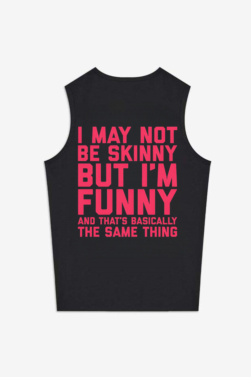I May Not Be Skinny But I'm Funny Printed Women's Vest-traneing