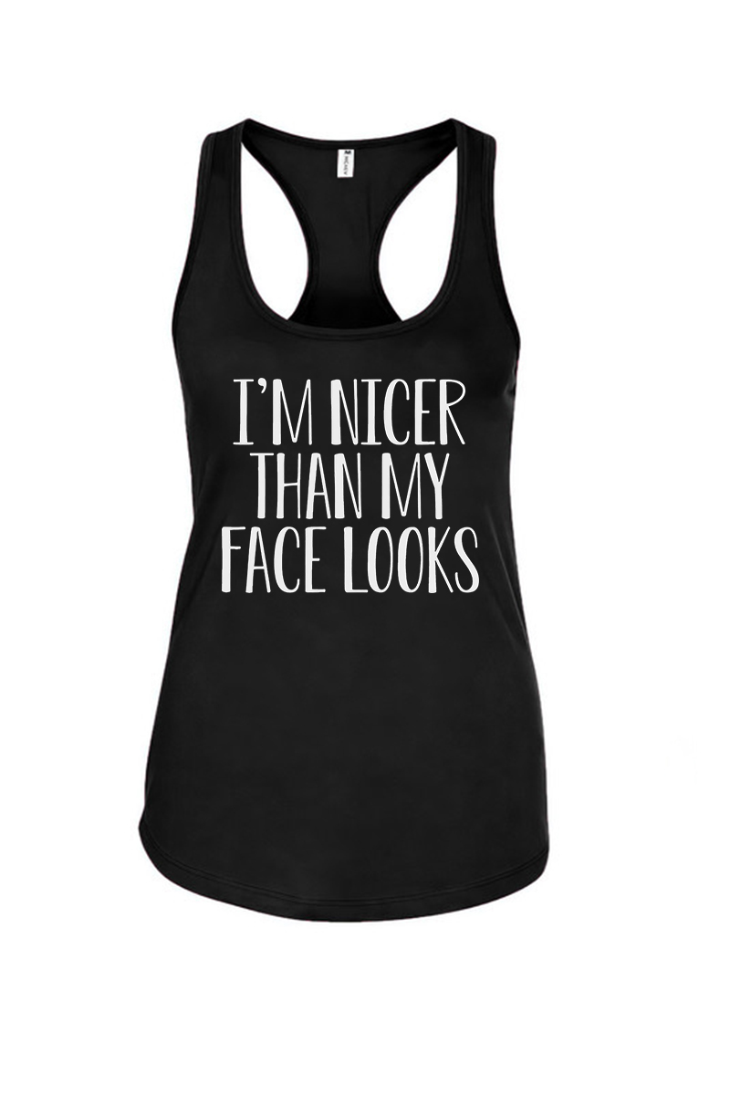 I'm Nicer Than My Face Looks Printed Racerback Tank Tops-traneing