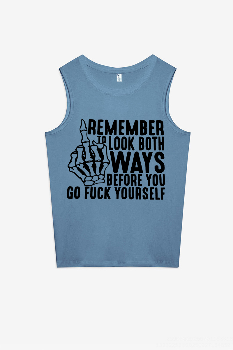 Remember To Look Both Ways Before You Go F*ck Yourself Printed Women's Vest-traneing