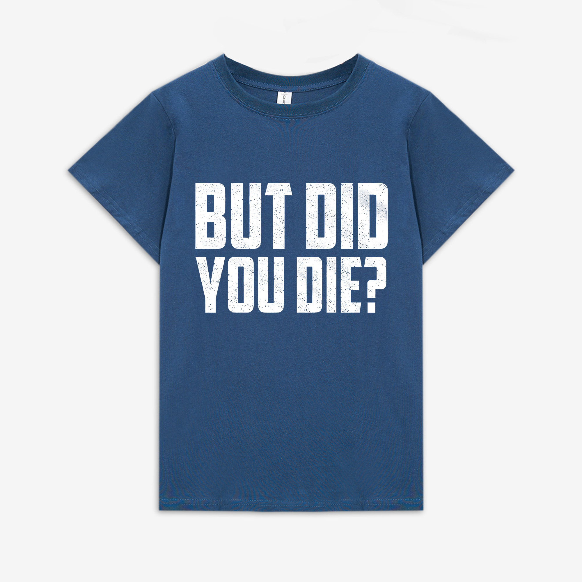 But Did You Die? Printed Women's T-shirt-traneing