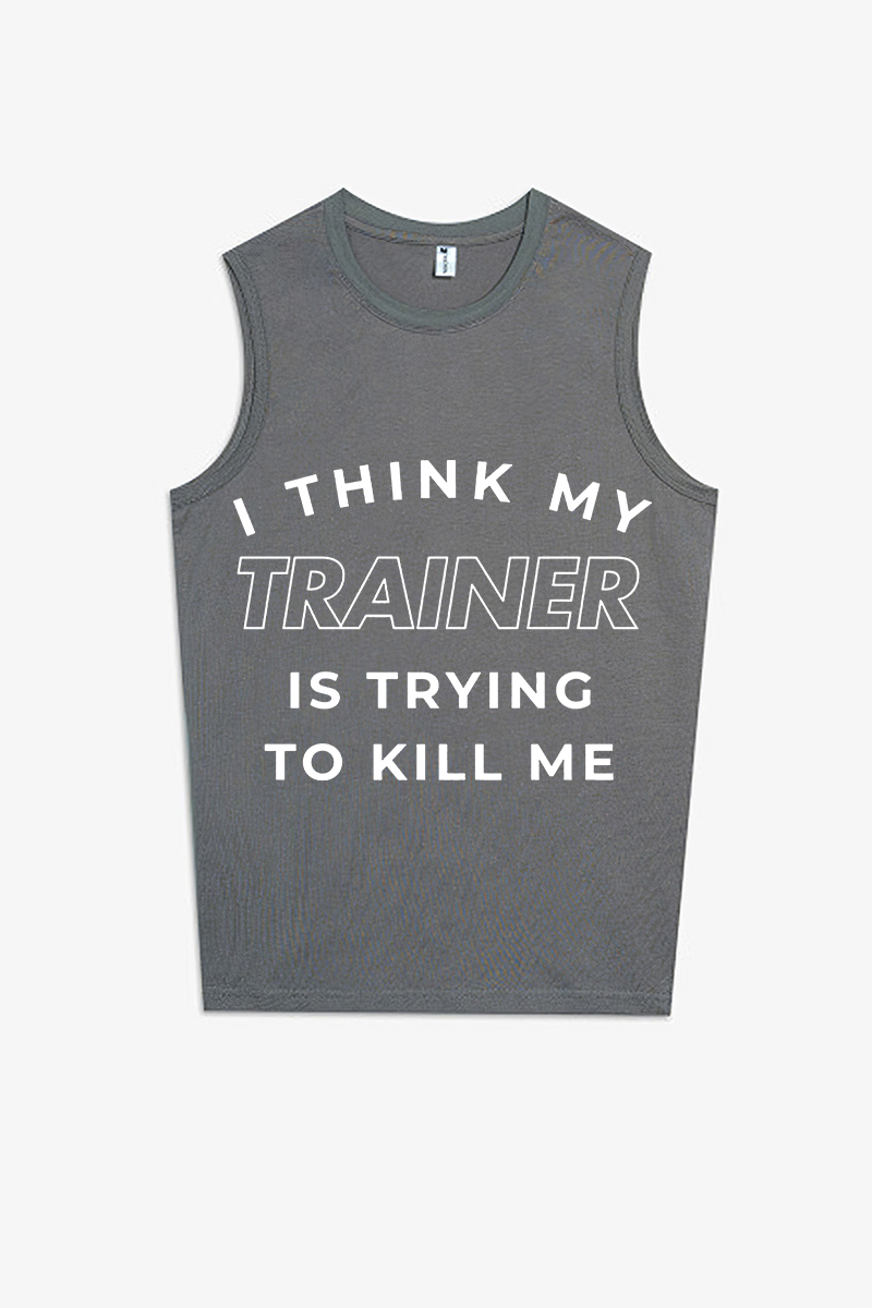 I Think My Trainer Is Trying To Kill Me Printed Women's Vest-traneing