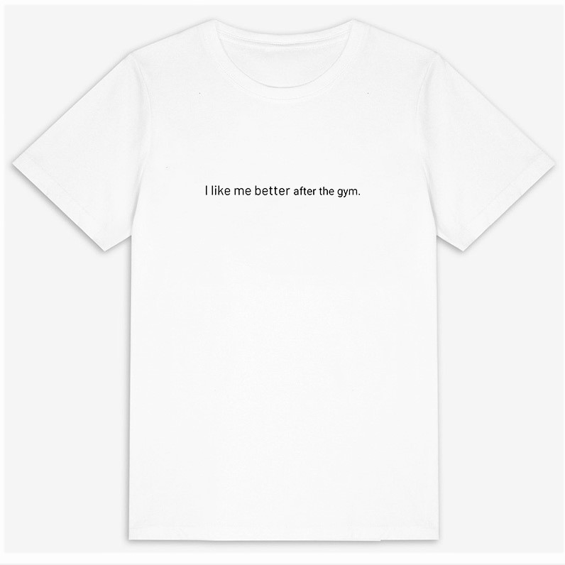 I Like Me Better After The Gym Printed Women's T-shirt