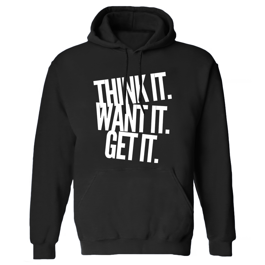 Think It Want It Get It Printed Women's Hoodie with Drawstring