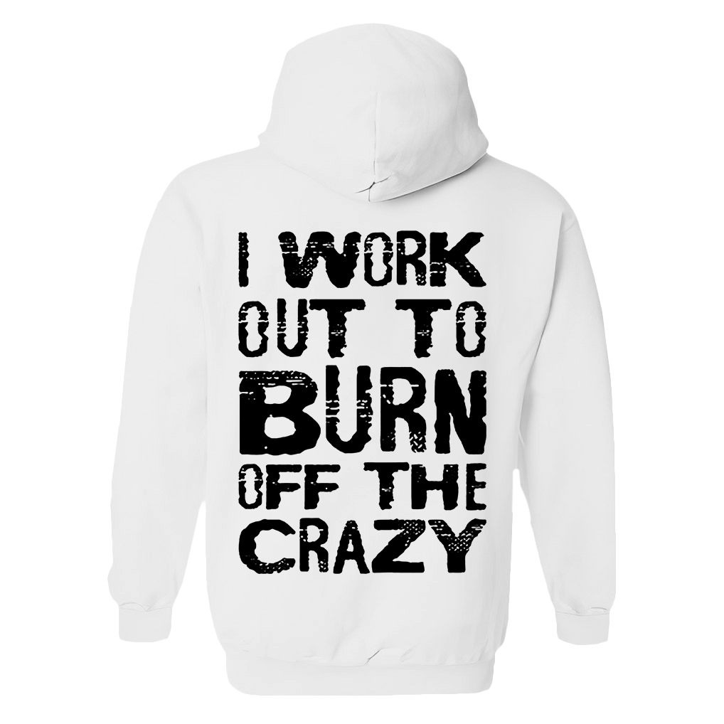 I Work Out To Burn Off The Crazy Printed Women's Hoodie with Drawstring Image - 4
