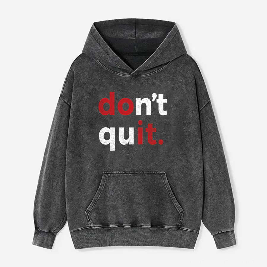 Don't Quit Do It Printed Unisex Washed Hoodie-traneing