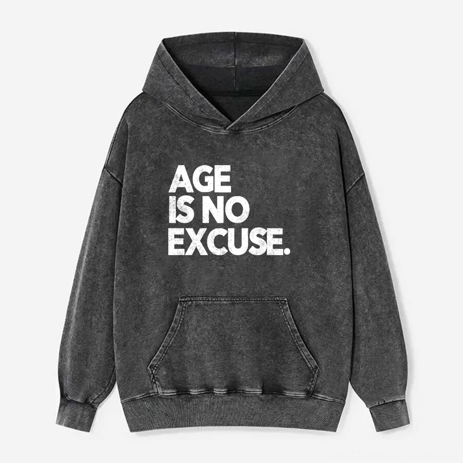 Age Is No Excuse Printed Unisex Washed Hoodie-traneing