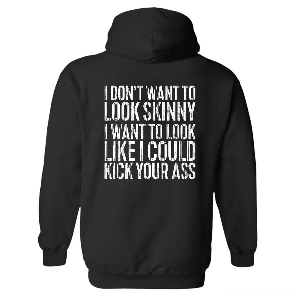 I Don't Want To Look Skinny Funny Printed Unisex Heavyweight Hoodie with Drawstring