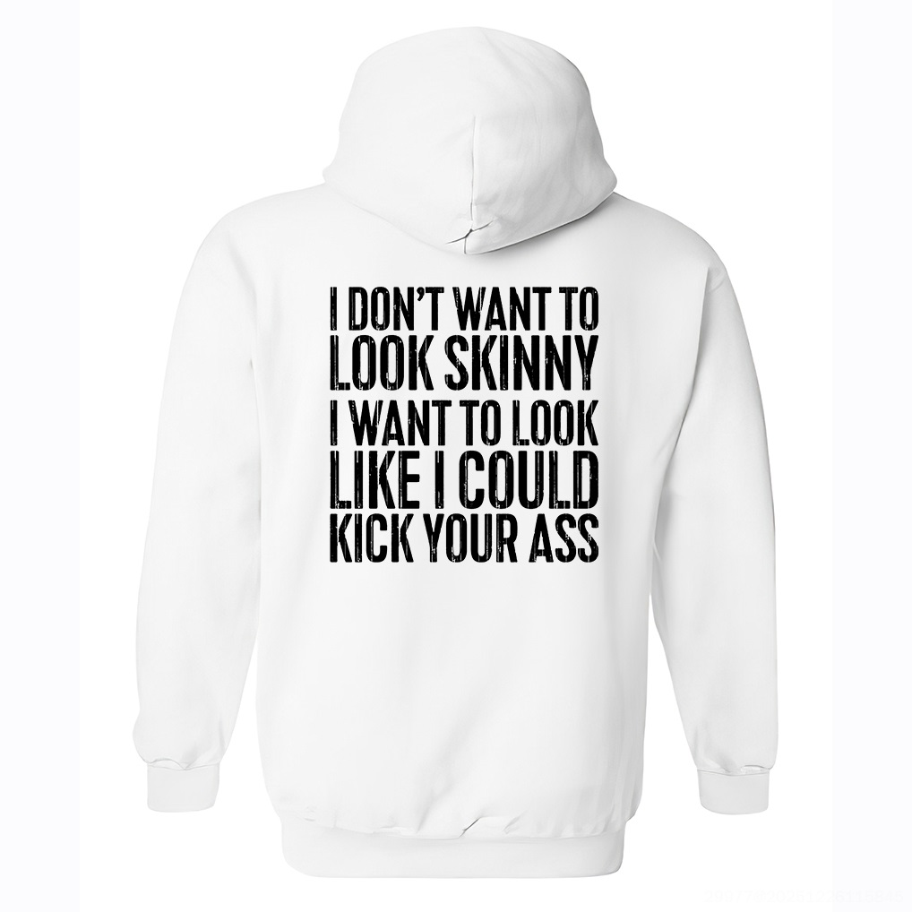 I Don't Want To Look Skinny Funny Printed Unisex Heavyweight Hoodie with Drawstring