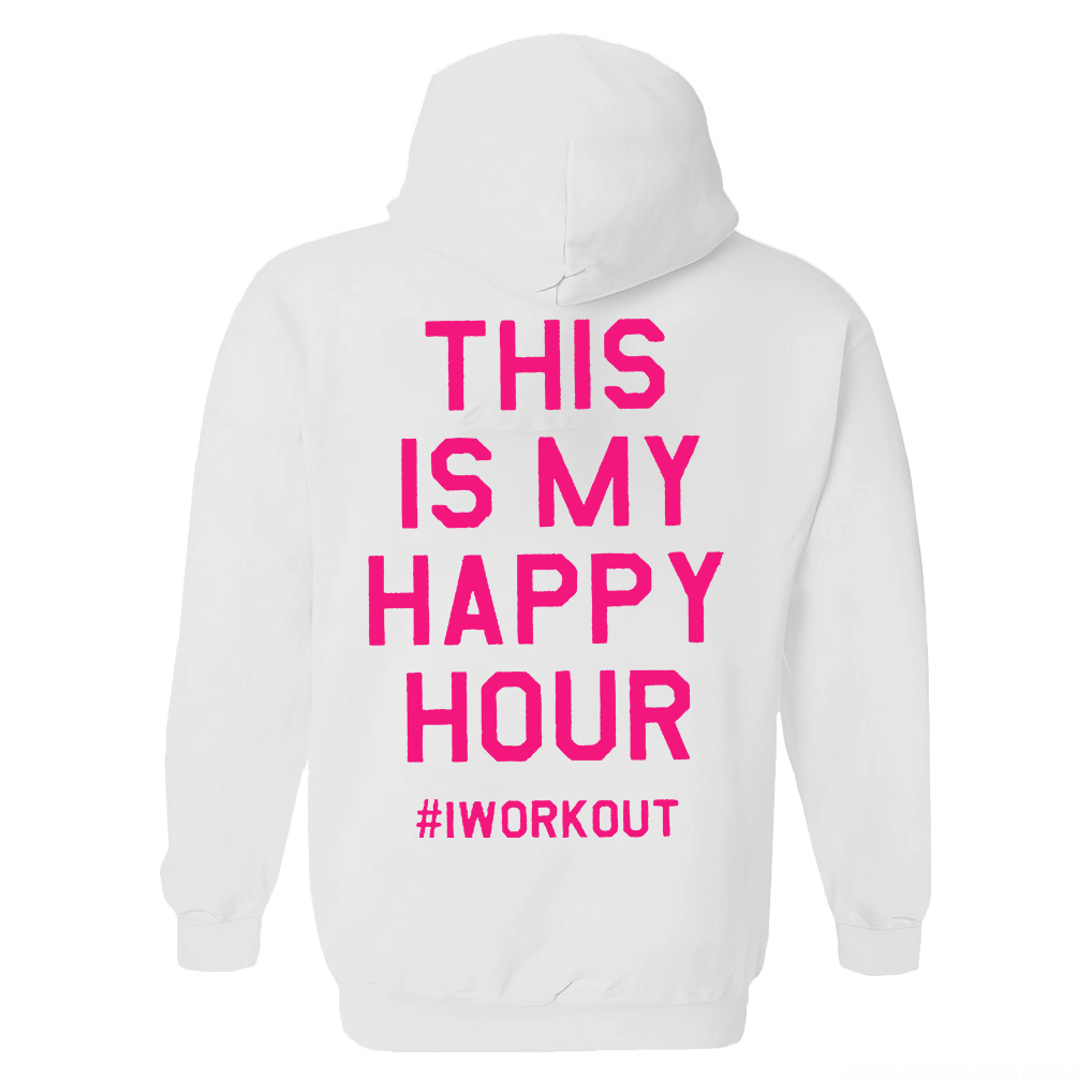 This Is My Happy Hour # I Workout Printed Women's Heavyweight Hoodie with Drawstring