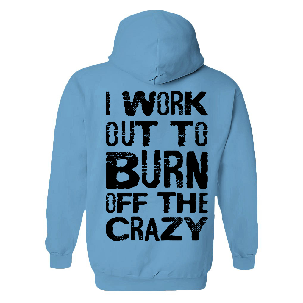 I Work Out To Burn Off The Crazy Printed Women's Hoodie with Drawstring Image - 6