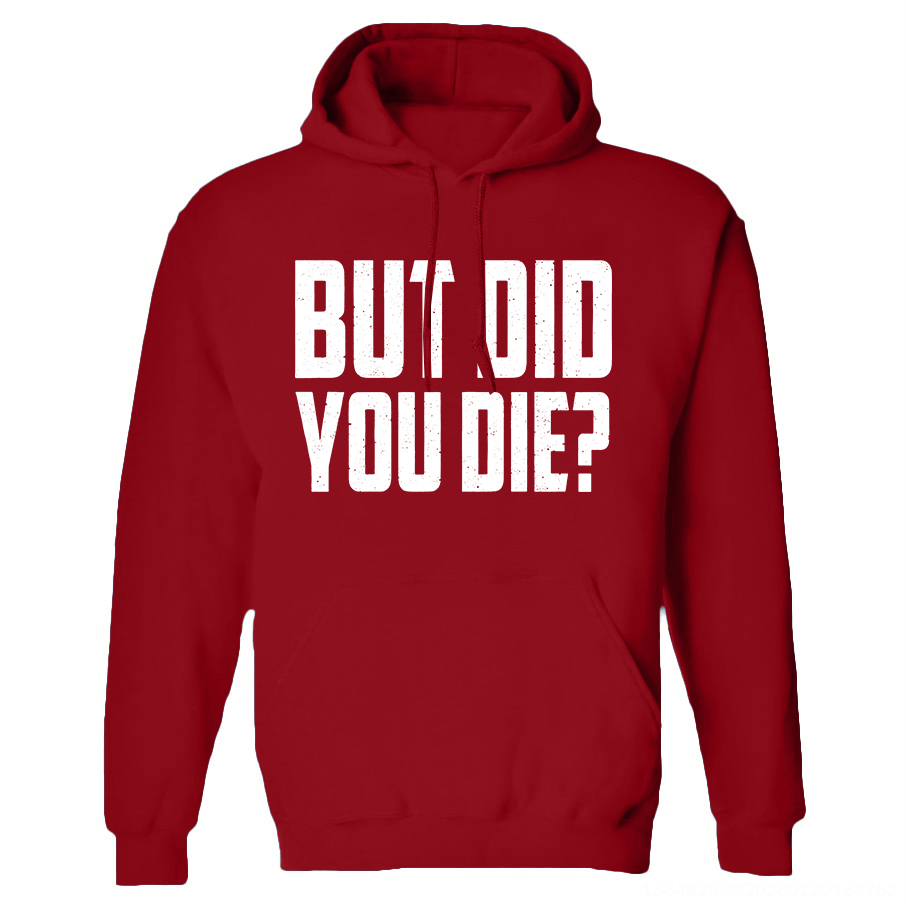 But Did You Die? Printed Women's Heavyweight Hoodie with Drawstring