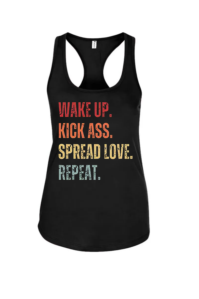 Wake Up Kick Ass Spread Love Repeat Printed Racerback Tank Tops