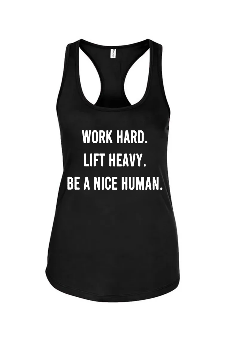 Work Hard Lift Heavy Be A Nice Human Printed Racerback Tank Tops Image - 1
