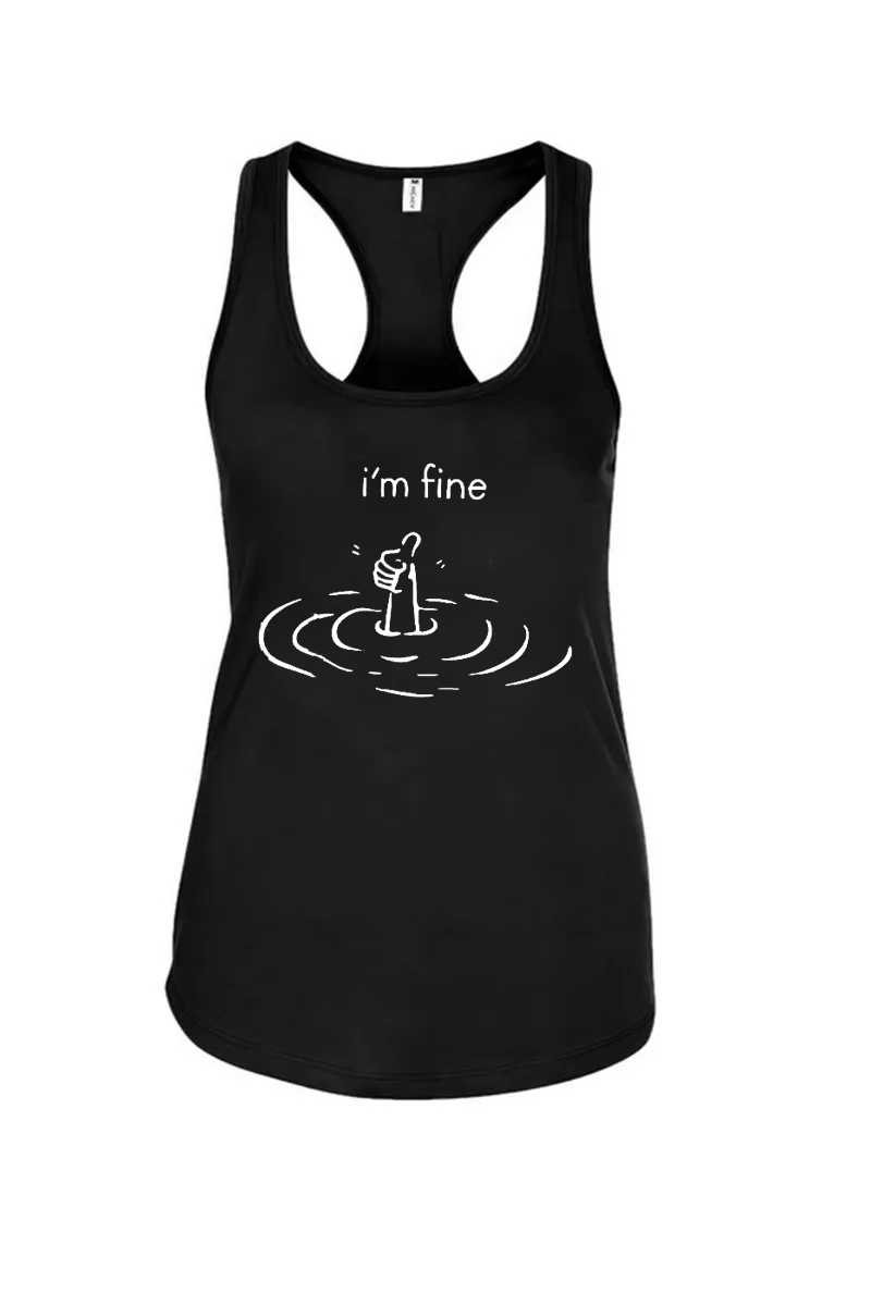 I'm Fine Printed Racerback Tank Tops