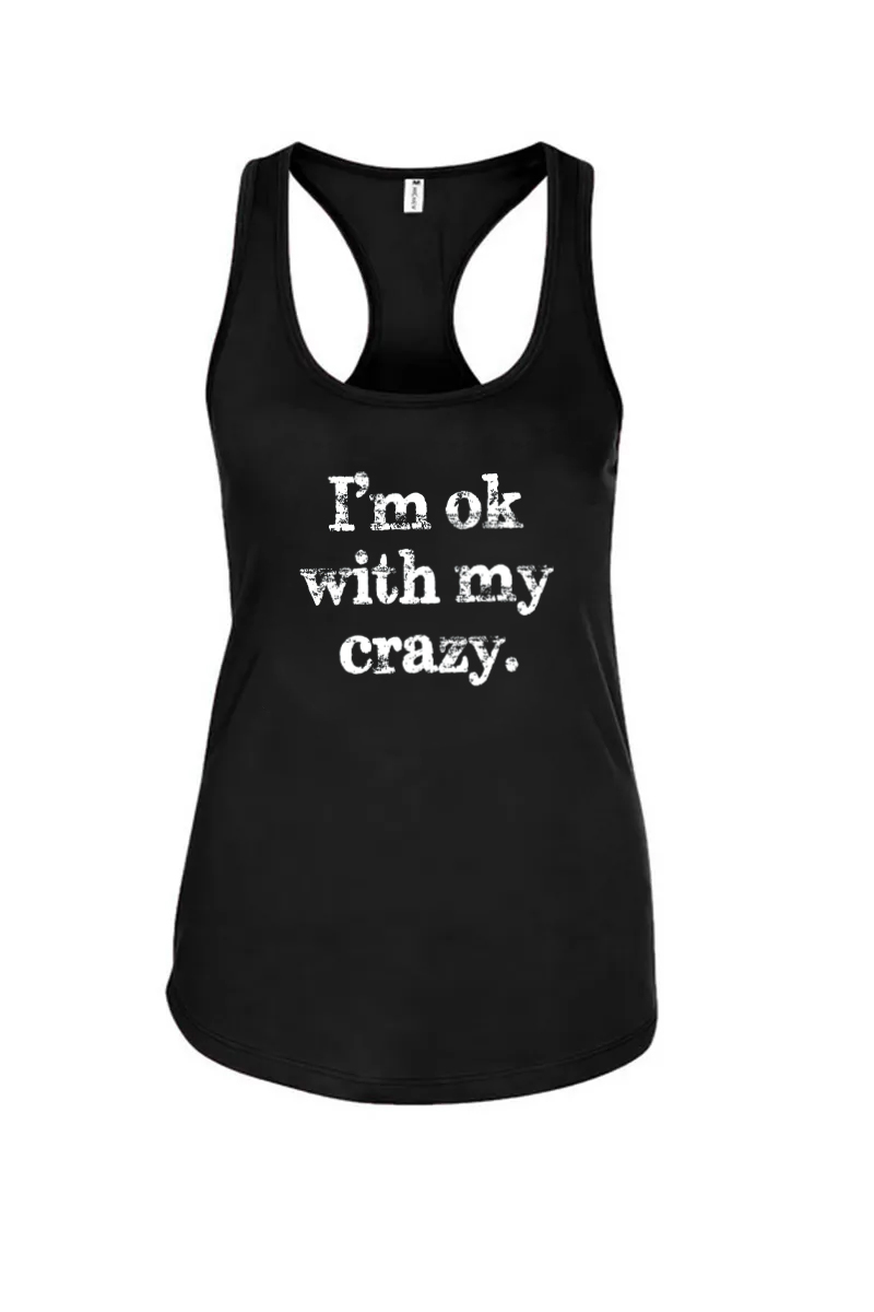 I'm Ok With My Crazy Printed Racerback Tank Tops Image - 1