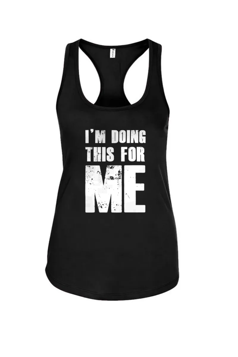 I'm Doing This For Me Printed Racerback Tank Tops Image - 1
