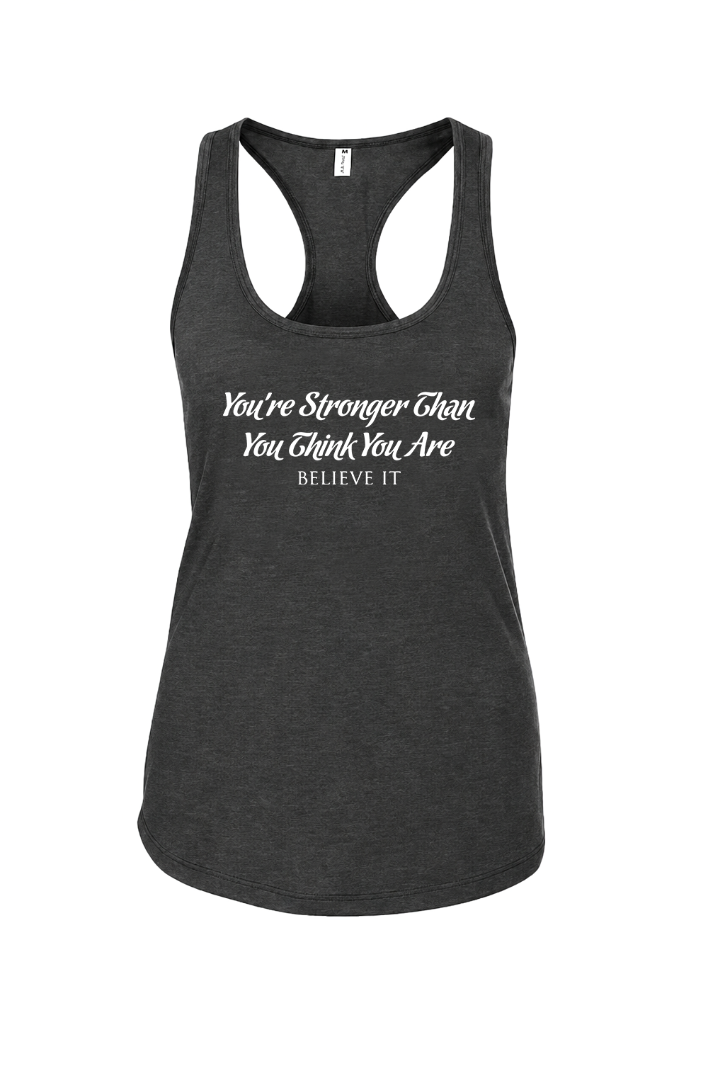 You're Stronger Than You Think You Are Printed Racerback Tank Tops