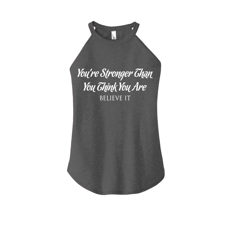 You're Stronger Than You Think You Are Believe It Printed Yoga Tank Tops