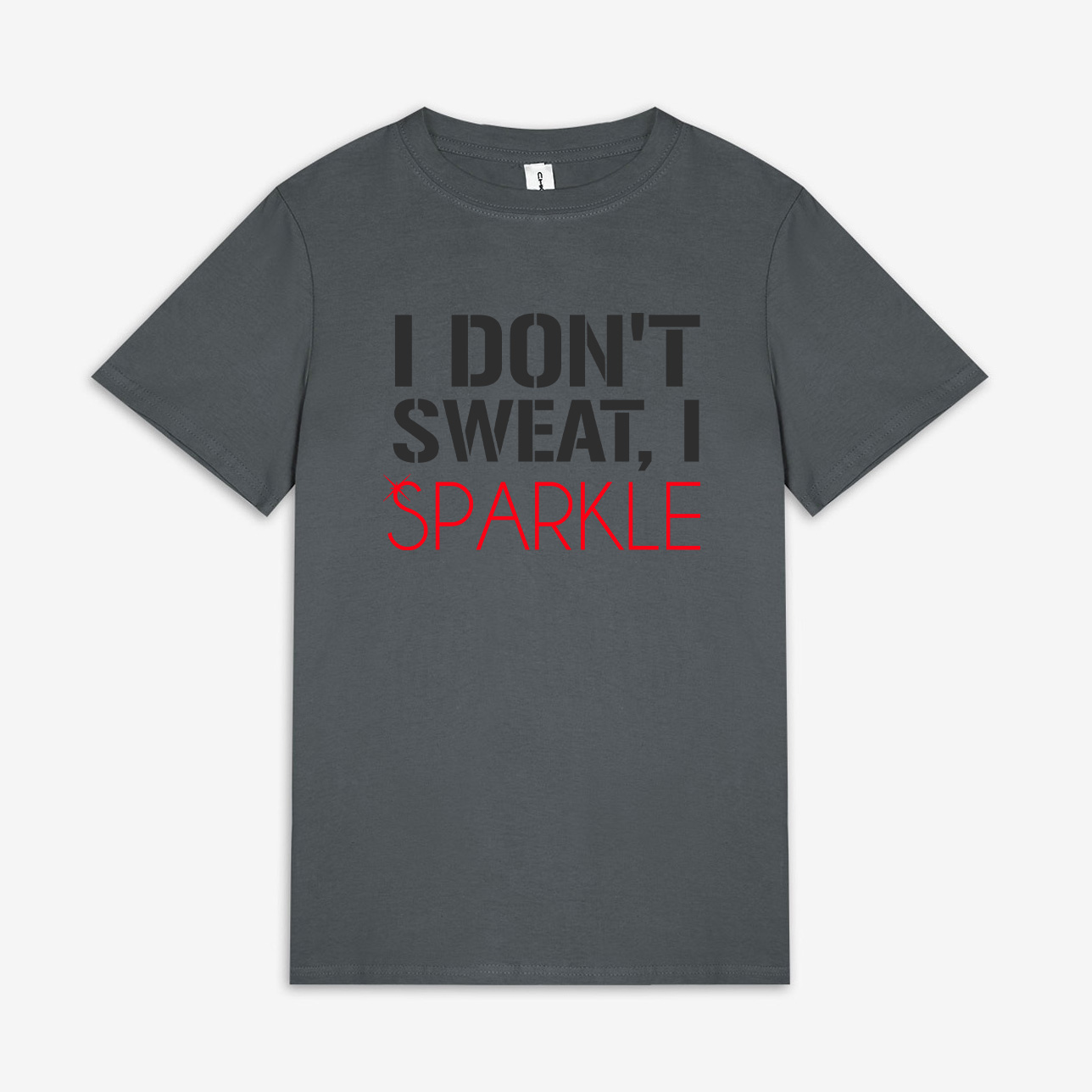 I Don't Sweat, I Sparkle Printed Women's T-shirt